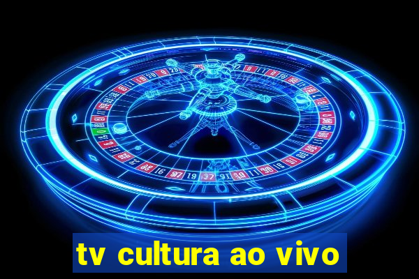 tv cultura ao vivo